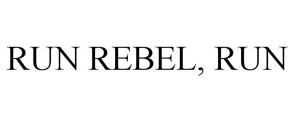  RUN REBEL, RUN