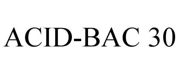 Trademark Logo ACID-BAC 30