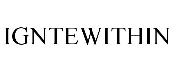 Trademark Logo IGNTEWITHIN