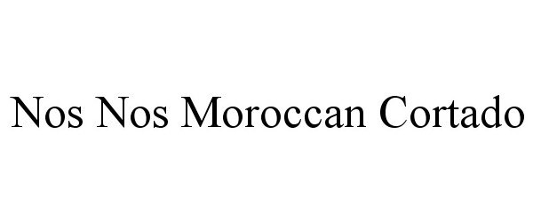 Trademark Logo NOS NOS MOROCCAN CORTADO
