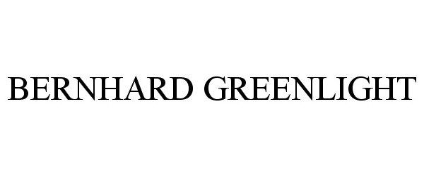 Trademark Logo BERNHARD GREENLIGHT