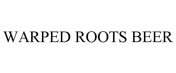 Trademark Logo WARPED ROOTS BEER