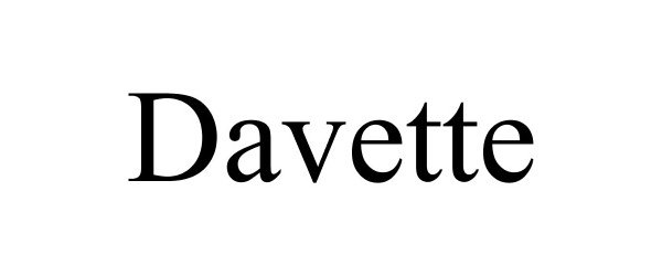 Trademark Logo DAVETTE
