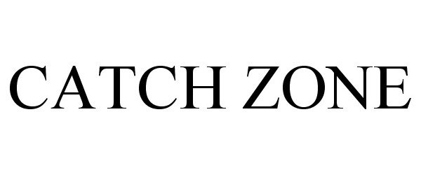 Trademark Logo CATCH ZONE