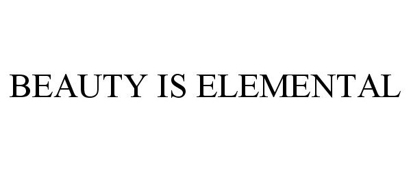 Trademark Logo BEAUTY IS ELEMENTAL