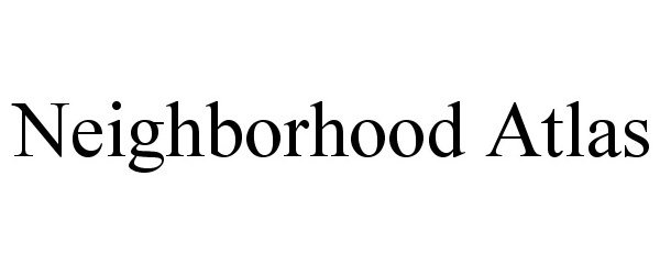 Trademark Logo NEIGHBORHOOD ATLAS