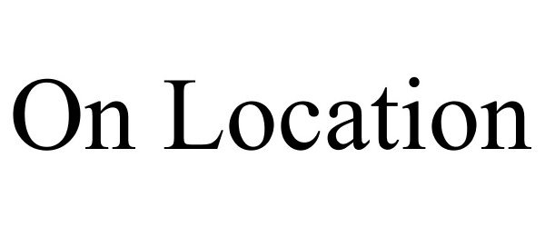 Trademark Logo ON LOCATION