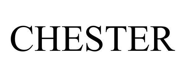Trademark Logo CHESTER