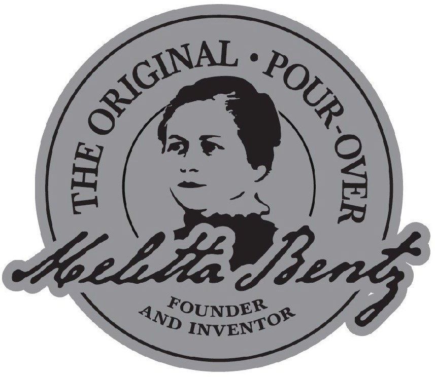  THE ORIGINAL POUR OVER Â· MELITTA BENTZ FOUNDER AND INVENTOR