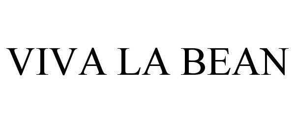 Trademark Logo VIVA LA BEAN