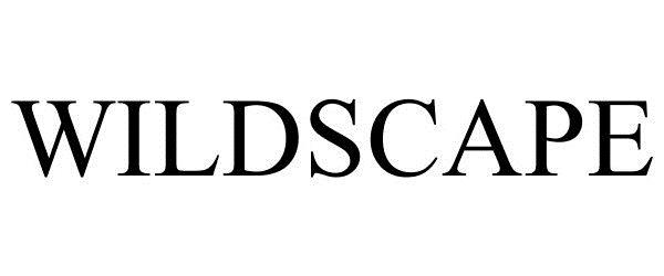 Trademark Logo WILDSCAPE