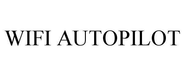 Trademark Logo WIFI AUTOPILOT