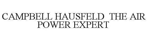 Trademark Logo CAMPBELL HAUSFELD. THE AIR POWER EXPERT.