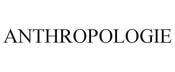 Trademark Logo ANTHROPOLOGIE