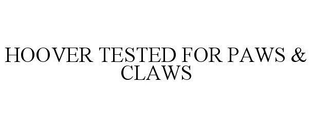 Trademark Logo HOOVER TESTED FOR PAWS & CLAWS