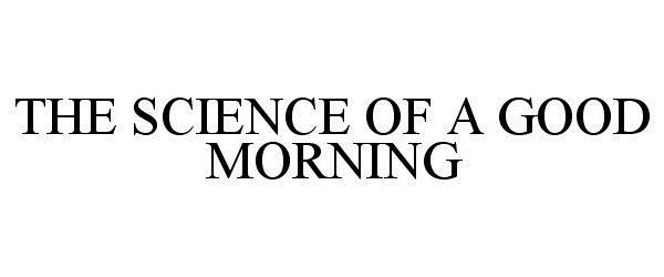  THE SCIENCE OF A GOOD MORNING