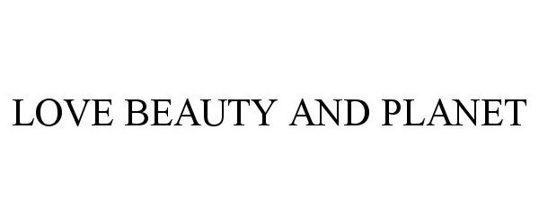 Trademark Logo LOVE BEAUTY AND PLANET