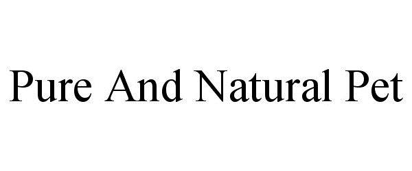 Trademark Logo PURE AND NATURAL PET