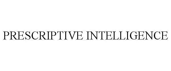 Trademark Logo PRESCRIPTIVE INTELLIGENCE