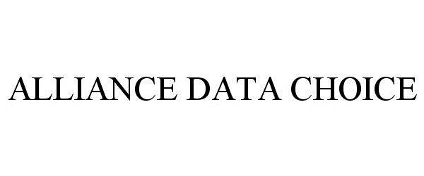 Trademark Logo ALLIANCE DATA CHOICE