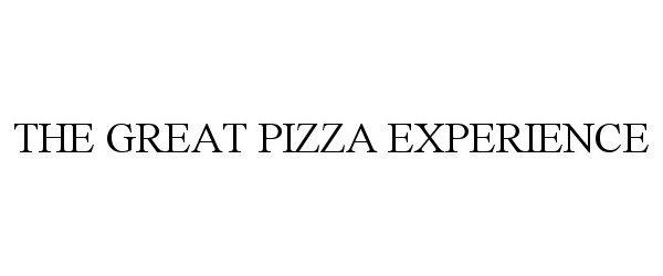 Trademark Logo THE GREAT PIZZA EXPERIENCE
