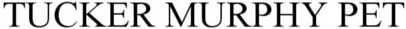 Trademark Logo TUCKER MURPHY PET