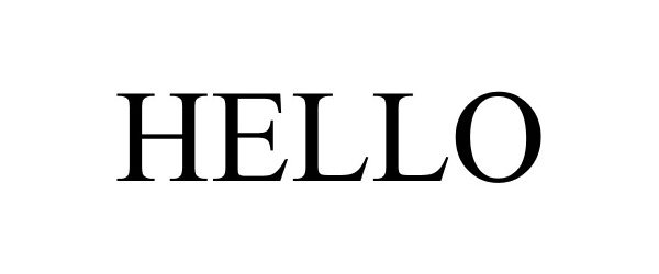Trademark Logo HELLO