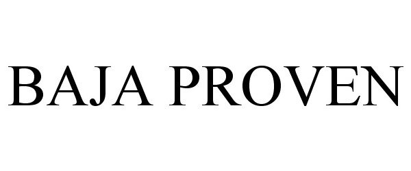Trademark Logo BAJA PROVEN