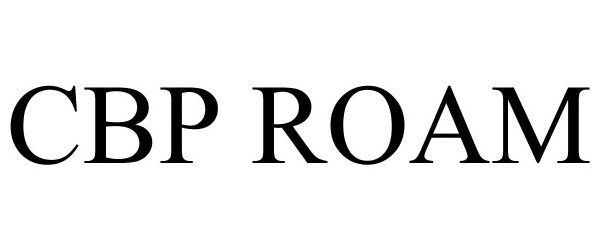 Trademark Logo CBP ROAM