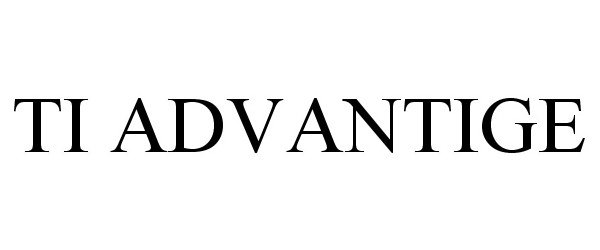 Trademark Logo TI ADVANTIGE