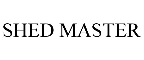 Trademark Logo SHED MASTER
