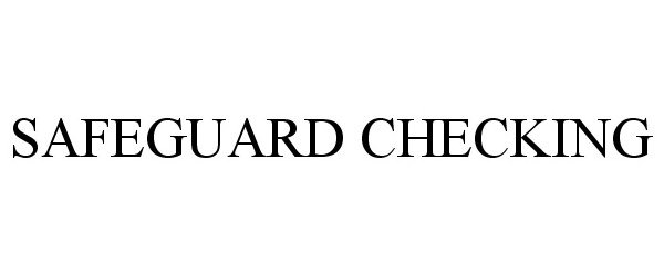  SAFEGUARD CHECKING