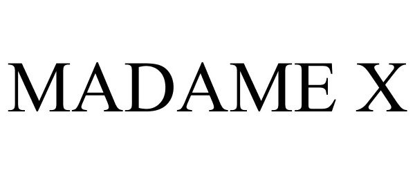 Trademark Logo MADAME X