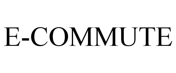 Trademark Logo E-COMMUTE