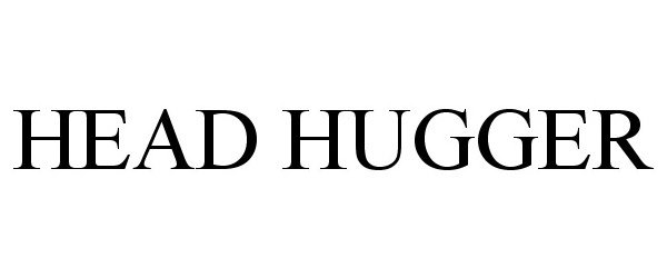 HEAD HUGGER