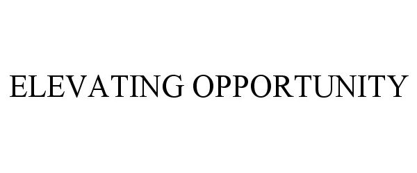  ELEVATING OPPORTUNITY