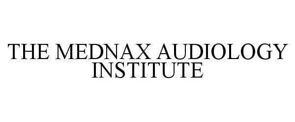 Trademark Logo THE MEDNAX AUDIOLOGY INSTITUTE