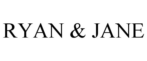 Trademark Logo RYAN & JANE