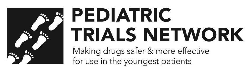  PEDIATRIC TRIALS NETWORK MAKING DRUGS SAFER &amp; MORE EFFECTIVE FOR USE IN THE YOUNGEST PATIENTS