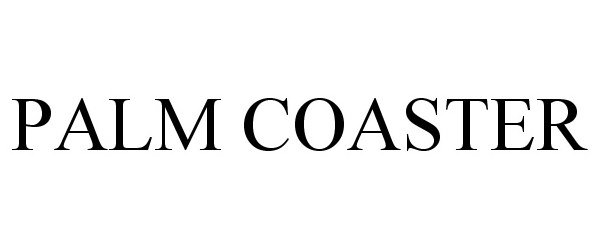 Trademark Logo PALM COASTER