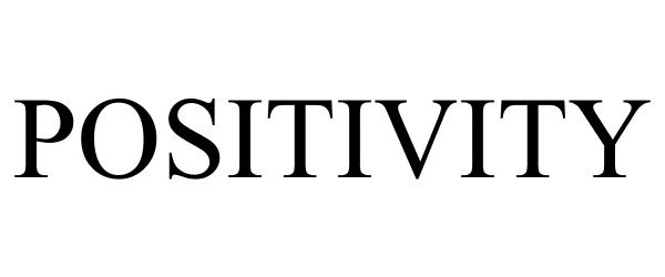 Trademark Logo POSITIVITY