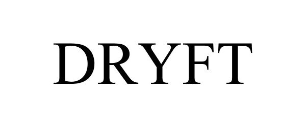 Trademark Logo DRYFT