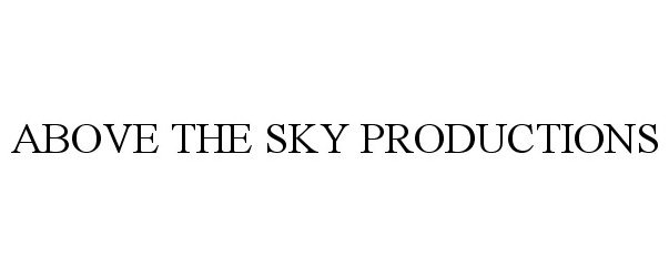  ABOVE THE SKY PRODUCTIONS