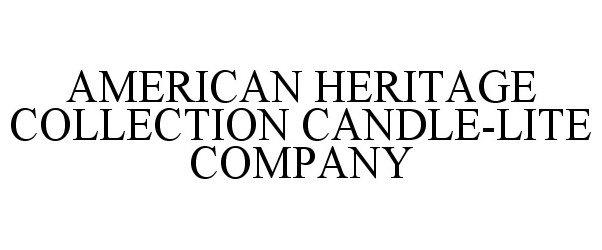  AMERICAN HERITAGE COLLECTION CANDLE-LITE COMPANY