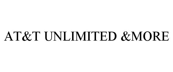 Trademark Logo AT&T UNLIMITED &MORE