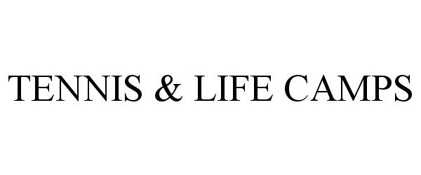 Trademark Logo TENNIS & LIFE CAMPS