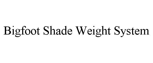  BIGFOOT SHADE WEIGHT SYSTEM