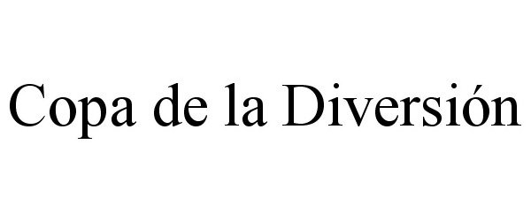 Trademark Logo COPA DE LA DIVERSIÓN