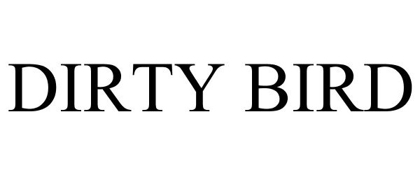 Trademark Logo DIRTY BIRD