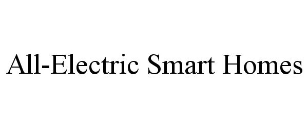 Trademark Logo ALL-ELECTRIC SMART HOMES
